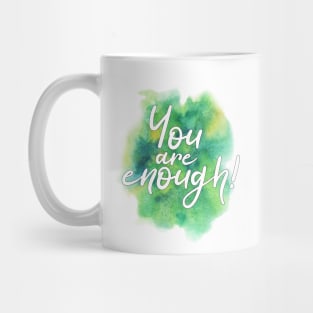 "You are enough!" writing on green and yellow watercolor splash Mug